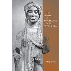 The Poetics of Appearance in the Attic Korai