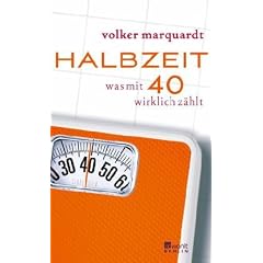 Halbzeit: Was mit 40 wirklich z�hlt