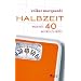 Halbzeit: Was mit 40 wirklich z�hlt