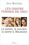 Les Quatre Femmes de Dieu par Guy Bechtel Les Quatre Femmes de Dieu par Bechtel