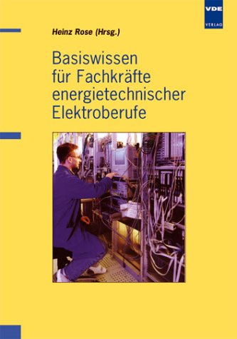 Basiswissen f�r Fachkr�fte energietechnischer Elektroberufe