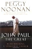  : John Paul the Great: Remembering a Spiritual Father