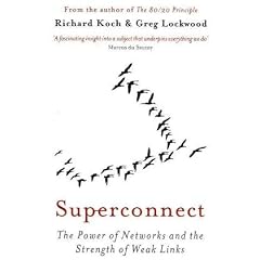 Richard Koch y Greg Lockwood – Superconnect: The Power of Networks and the Strength of Weak Links