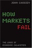 How Markets Fail: The Logic of Economic Calamities