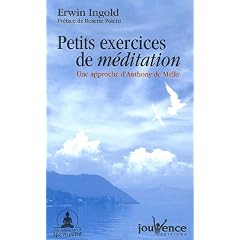 Petits exercices de m�ditation : Une approche d'Anthony de Mello