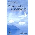 Petits exercices de m�ditation : Une approche d'Anthony de Mello