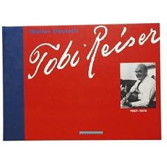 Tobi Reiser (1907-1974). Eine Dokumentation