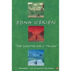 The Country Girls Trilogy and Epilogue: "The Country Girls", " The Lonely Girl", "Girls in Their Married Bliss"