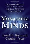 Mobilizing Minds: Creating Wealth From Talent in the 21st Century Organization