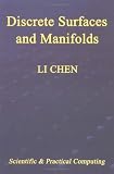 Discrete Surfaces and Manifolds: A Theory of Digital-Discrete Geometry and Topology