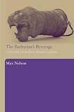 Review Routledge  / The Barbarian's Beverage: A History of Beer in Ancient Europe