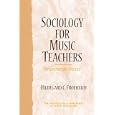 Sociology for Music Teachers: Perspectives for Practice (The Prentice Hall Music Education Series) by Hildegard C. Froehlich