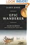 Epic Wanderer - David Thompson and the Mapping of the Canadian West