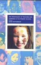 The Psychology of Teaching and Learning in the Primary School