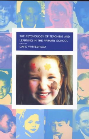 The Psychology of Teaching and Learning in the Primary School