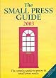 The Small Press Guide 2003: The Complete Guide to Poetry and Small Press Magazines (Writers' Bookshop)