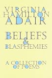Beliefs and Blasphemies: A Collection of Poems