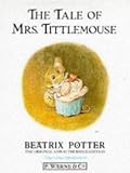 The Tale of Mrs. Tittlemouse (The Original Peter Rabbit Books)