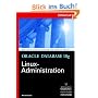 Oracle Database 10g Linux-Administration: Oracle-Datenbanken in einer Linux-Umgebung managen und optimieren