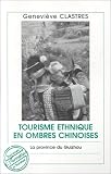 Tourisme ethnique et ombres chinoises: La province du Guizhou