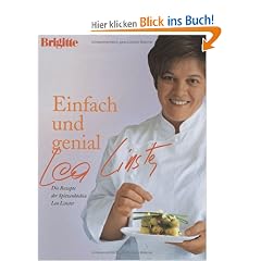 Einfach und genial: Die Rezepte der Spitzenk�chin Lea Linster
