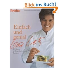 Einfach und genial: Die Rezepte der Spitzenk�chin Lea Linster
