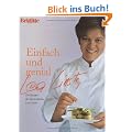 Einfach und genial: Die Rezepte der Spitzenk�chin Lea Linster