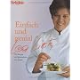 Einfach und genial: Die Rezepte der Spitzenk�chin Lea Linster