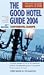 The Good Hotel Guide 2004: Continental Europe (Good Guides)