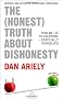 The (Honest) Truth About Dishonesty: How We Lie to Everyone - Especially Ourselves