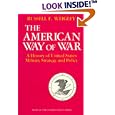 The American Way of War: A History of United States Military Strategy and Policy