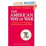 The American Way of War: A History of United States Military Strategy and Policy
