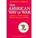 The American Way of War: A History of United States Military Strategy and Policy