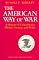 The American Way of War: A History of United States Military Strategy and Policy