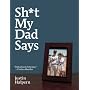 Sh*t My Dad Says