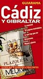 Cadiz y Gibraltar / Cadiz and Gibraltar (Guiarama) (Spanish Edition)