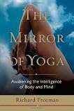 The Mirror of Yoga: Awakening the Intelligence of Body and Mind