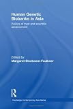 Human Genetic Biobanks in Asia: Politics of Trust and Scientific Advancement (Kegan Paul Studies in Anthropology, Economy and Society)