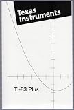 Buy : Texas Instruments TI-83 Plus Manual (TI-83 Scientific Graphing Calculator Manual only)