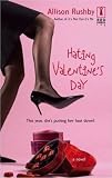 Hating Valentine's Day (Red Dress Ink Novels)