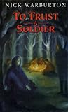 To trust a soldier