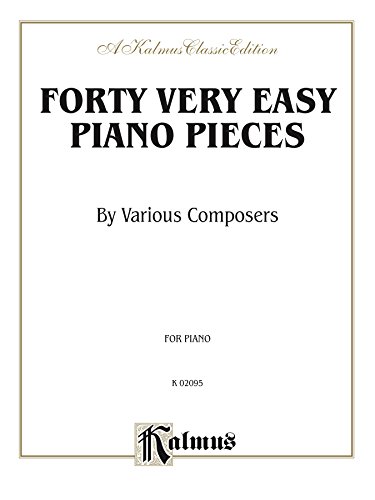 Forty Easy Piano Pieces by Various Composers (Kalmus Edition)