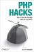  : PHP Hacks: Tips & Tools For Creating Dynamic Websites (Hacks)