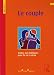 Le couple : Recueil de textes non bibliques pour la vie � deux