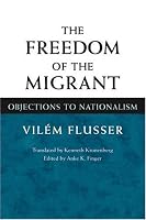 The Freedom of the Migrant: Objections to Nationalism