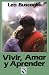 Vivir, Amar Y Aprender/Living, Loving and Learning (Spanish Edition)