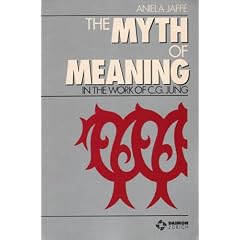 The Myth of Meaning: In the Works of C. G. Jung