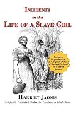 Incidents in the Life of a Slave Girl (with Reproduction of Original Notice of Reward Offered for Harriet Jacobs) [INCIDENTS IN THE LIFE OF A SLA]