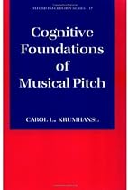 Cognitive Foundations of Musical Pitch (Oxford Psychology Series)