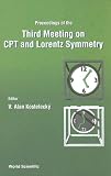Proceedings of the Third Meeting on CPT and Lorentz Symmetry: Bloomington, USA 4-7 August 2004